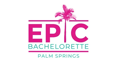 EPIC BACHELORETTE PALM SPRINGS